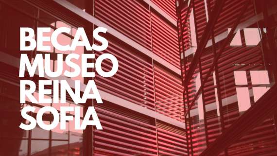 El Museo Nacional Centro de Arte Reina Sofía convoca una beca para la formación en proyectos editoriales y otra beca para proyectos transversales en la dirección de estudios en el ámbito museístico para 2026.